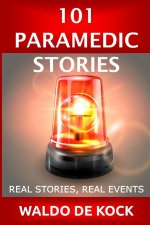 101 Paramedic Stories