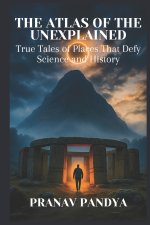 THE ATLAS OF THE UNEXPLAINED