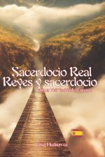 SACERDOCIO REAL, REYES Y EL ACERDOCIO