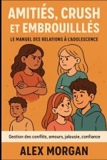 Amitiés, Crush et Embrouilles