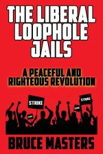 The Liberal Loophole Jails