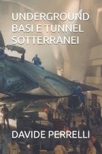 UNDERGROUND BASI E TUNNEL SOTTERRANEI