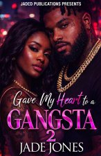 Gave My Heart to a Gangsta 2