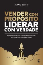 Vender com Propósito, Liderar com Verdade