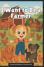 I Want to Be a Farmer