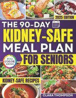 The 90-Day Kidney-Safe Meal Plan for Seniors