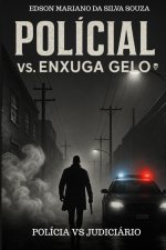 Policial vs Enxuga-Gelo