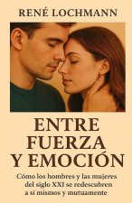 ENTRE FUERZA Y EMOCIÓN