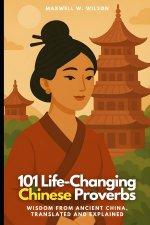 101 Life-Changing Chinese Proverbs