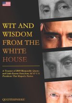 Wit and Wisdom from the White House