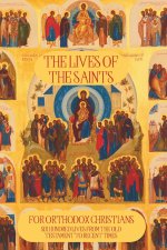 The Lives of the Saints for Orthodox Christians