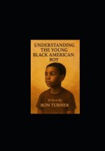 Understanding The Young Black American Boy