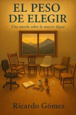 El Peso de Elegir
