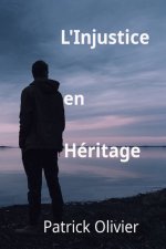 L'INJUSTICE EN HERITAGE