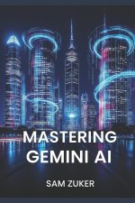 MASTERING GEMINI AI