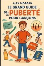 Le Grand Guide de la Puberté pour Garçons