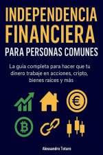 Independencia financiera para personas comunes