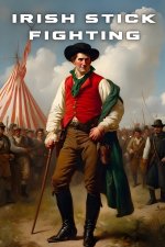 Shillelagh Wisdom ( Irish Stick Fighting )