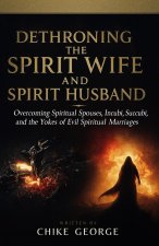 Dethroning the Spirit Wife and Spirit Husband
