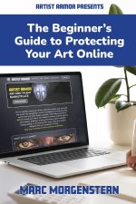 The Beginner's Guide to Protecting Your Art Online