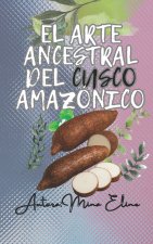 EL ARTE ANCESTRAL DEL CUSCO AMAZONICO