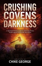 Crushing the Covens of Darkness