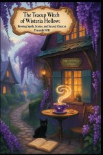 The Teacup Witch of Wisteria Hollow