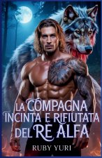 La compagna incinta e rifiutata del re alfa