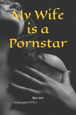 My Wife is a Pornstar