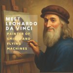 Meet Leonardo da Vinci