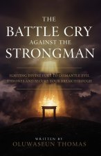The Battle Cry Against the Strongman