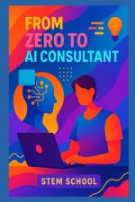 From Zero to AI Consultant