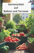 Gartenarbeit auf Balkon und Terrasse