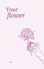 Your flower