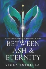 Between Ash & Eternity