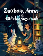 Zucchero, Anna e la Biblioteca Sussurrante (Fumetti per bambini)