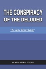 THE CONSPIRACY of the DELUDED