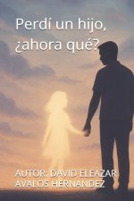 Perdí un hijo, ¿ahora qué?