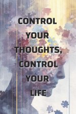Control Your Thoughts, Control Your Life