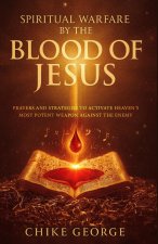 Spiritual Warfare by the Blood of Jesus