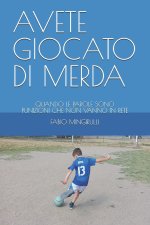 AVETE GIOCATO DI MERDA