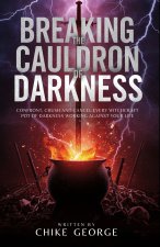 Breaking the Cauldron of Darkness