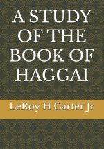 A STUDY OF THE BOOK OF HAGGAI