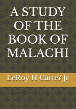 A STUDY OF THE BOOK OF MALACHI