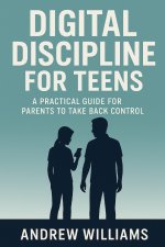 Digital Discipline for Teens