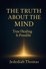 The Truth About The Mind