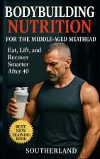 Bodybuilding Nutrition for the Middle-Aged Meathead
