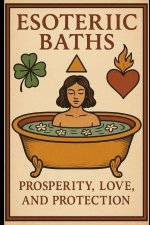 Esoteric Baths Prosperity, Love, and Protection