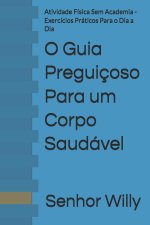 O Guia Preguiçoso Para um Corpo Saudável
