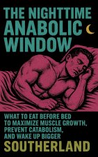 The Nighttime Anabolic Window